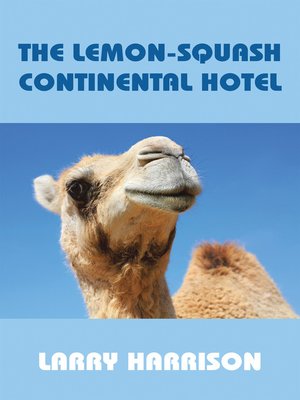 cover image of The Lemon-Squash Continental Hotel